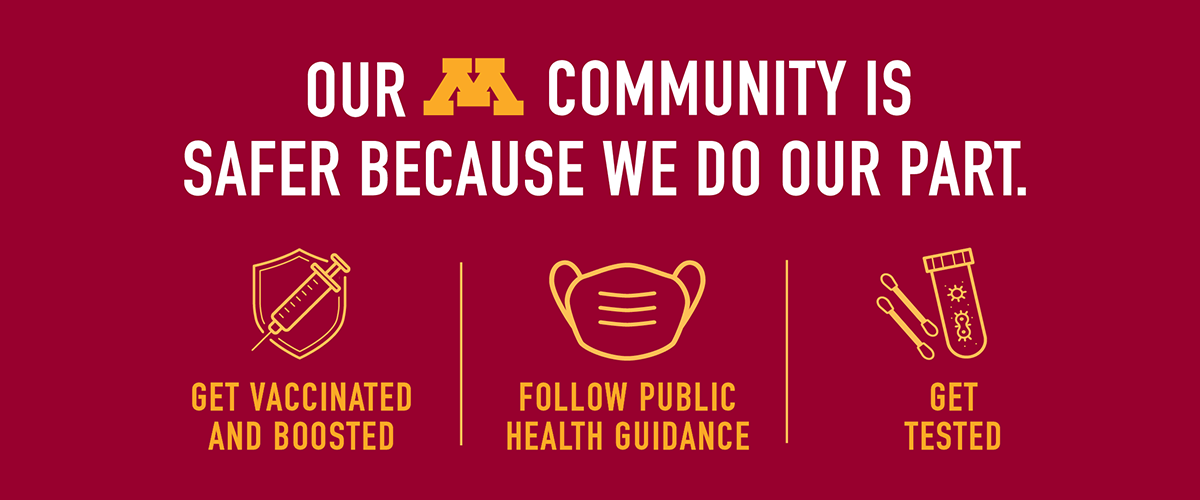 Our UMN community is safer because we do our part.
