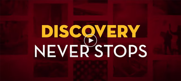 Maroon background with the words, "Discovery Never Stops."