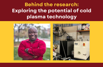 Image with text that says "Behind the research: Exploring the potential of cold plasma technology